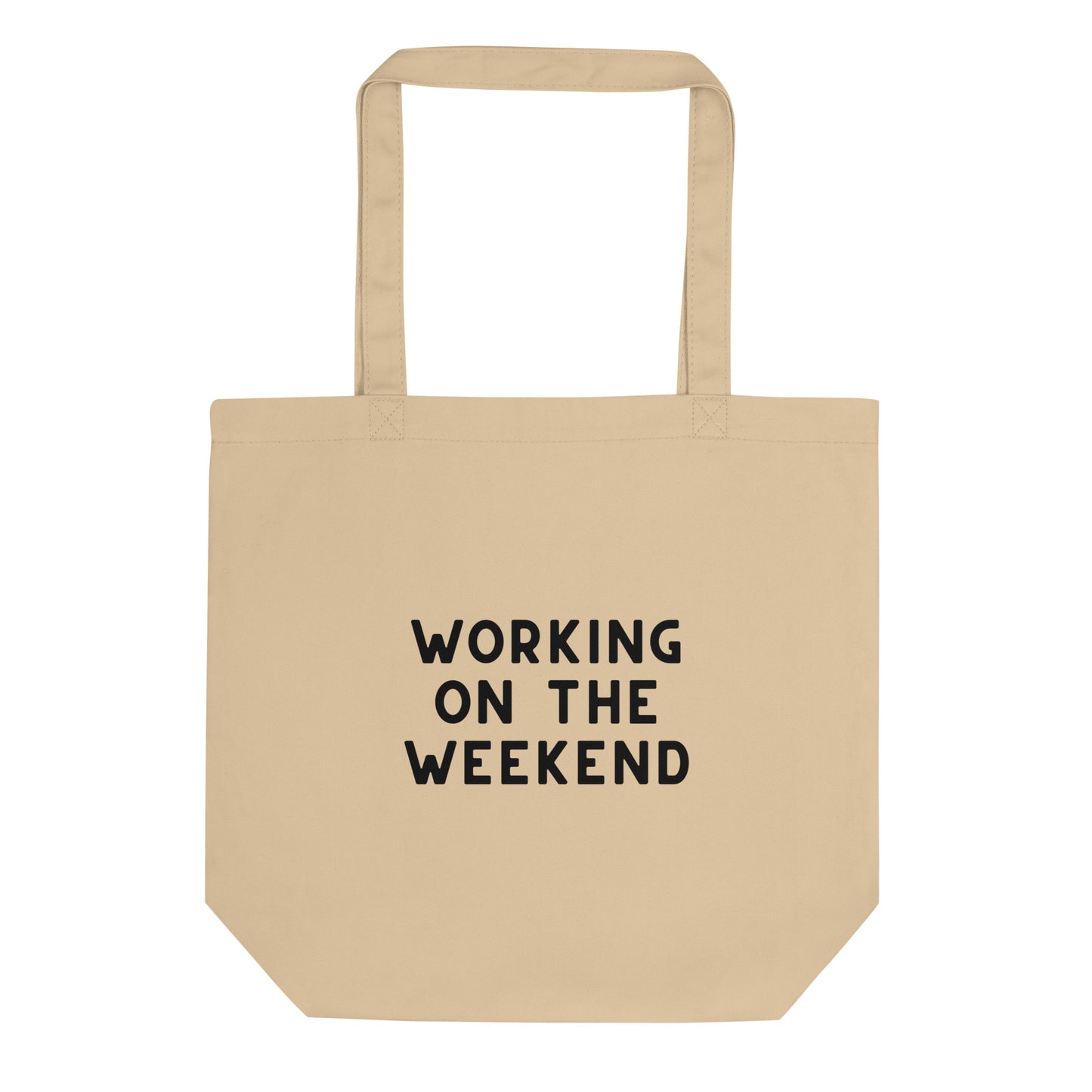 WORKING ON THE WEEKEND Tote